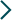 >